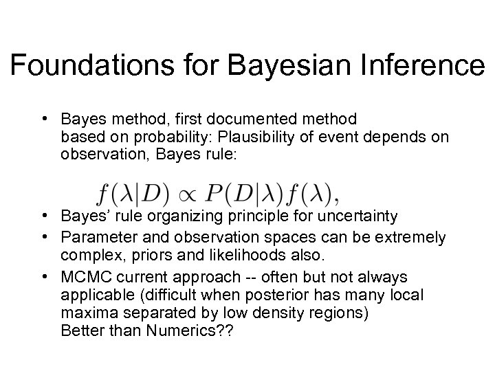 Foundations for Bayesian Inference • Bayes method, first documented method based on probability: Plausibility