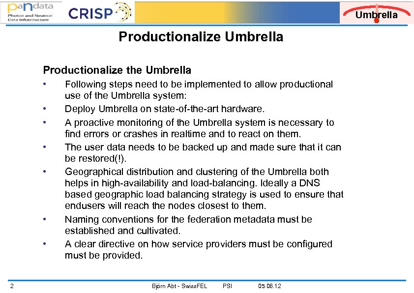 Umbrella Productionalize the Umbrella • • 2 Following steps need to be implemented to