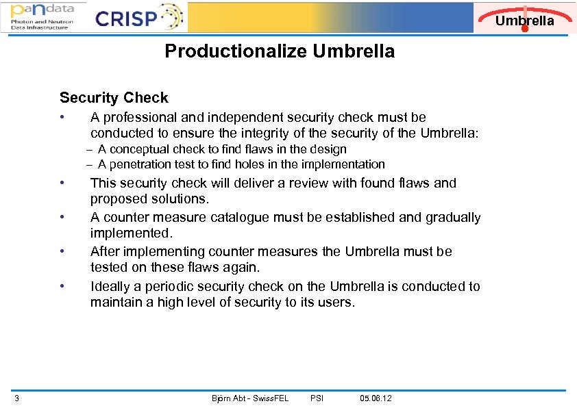 Umbrella Productionalize Umbrella Security Check • A professional and independent security check must be