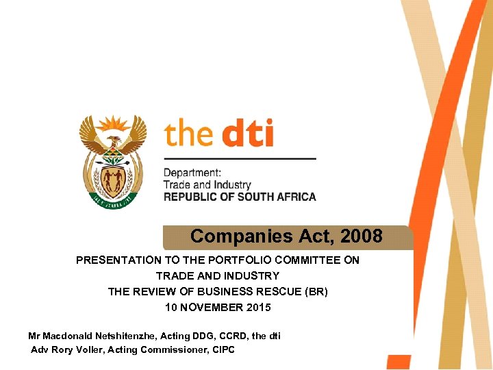 Companies Act, 2008 PRESENTATION TO THE PORTFOLIO COMMITTEE ON TRADE AND INDUSTRY THE REVIEW