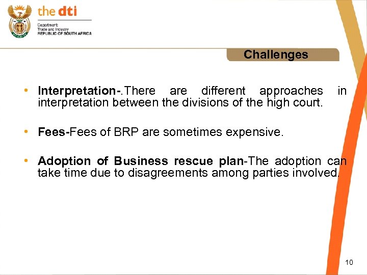 Challenges • Interpretation-. There are different approaches interpretation between the divisions of the high