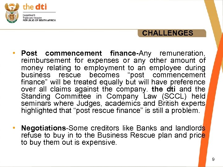 CHALLENGES • Post commencement finance-Any remuneration, reimbursement for expenses or any other amount of