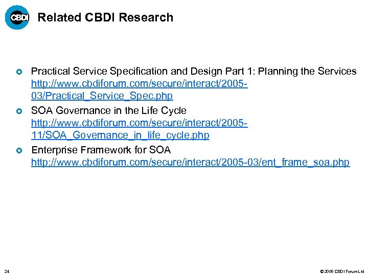 Related CBDI Research £ £ £ 24 Practical Service Specification and Design Part 1:
