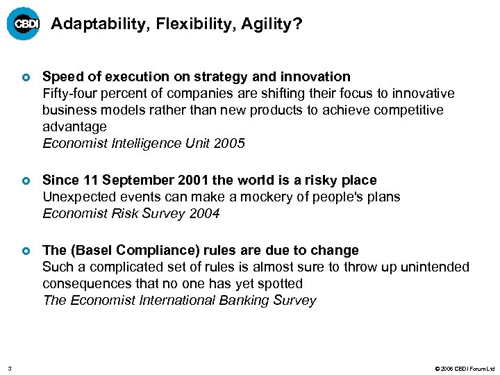 Adaptability, Flexibility, Agility? £ £ Since 11 September 2001 the world is a risky
