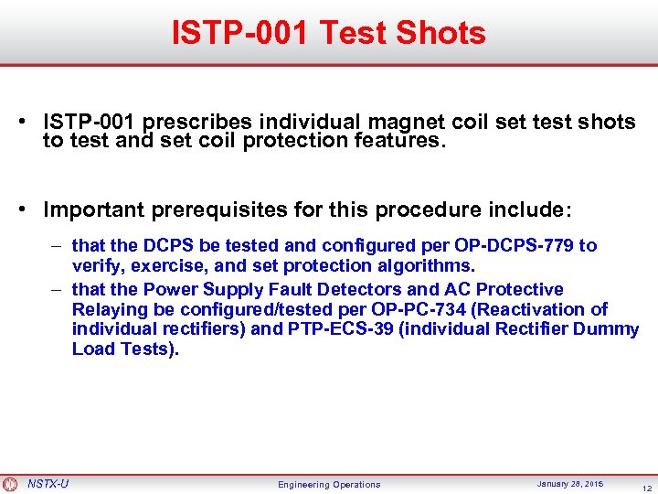 ISTP-001 Test Shots • ISTP-001 prescribes individual magnet coil set test shots to test