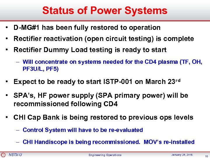 Status of Power Systems • D-MG#1 has been fully restored to operation • Rectifier
