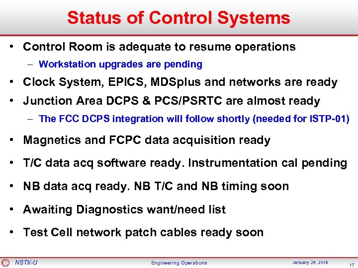 Status of Control Systems • Control Room is adequate to resume operations – Workstation