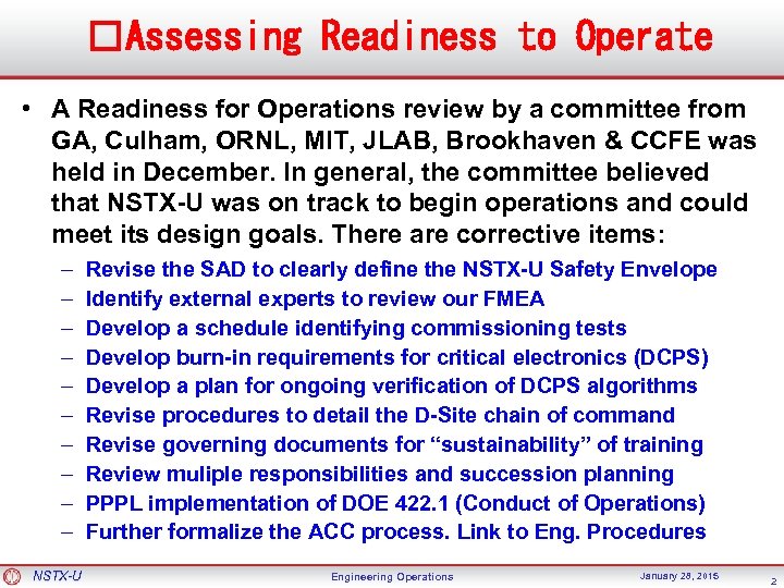  Assessing Readiness to Operate • A Readiness for Operations review by a committee