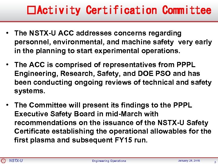  Activity Certification Committee • The NSTX-U ACC addresses concerns regarding personnel, environmental, and