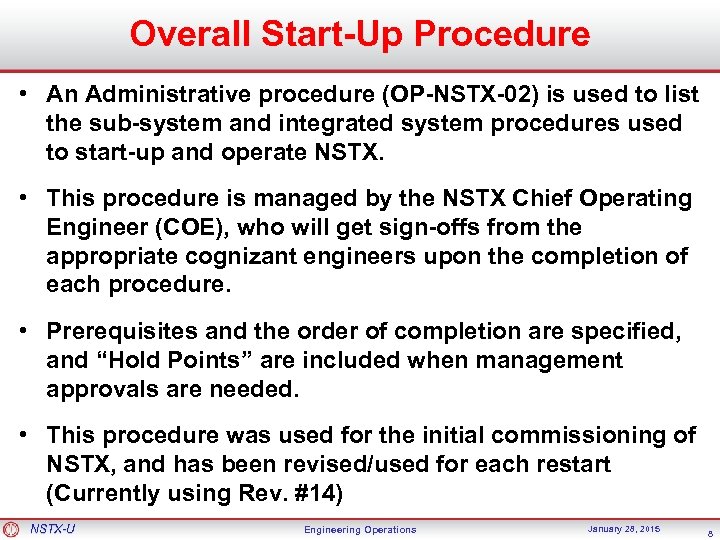 Overall Start-Up Procedure • An Administrative procedure (OP-NSTX-02) is used to list the sub-system