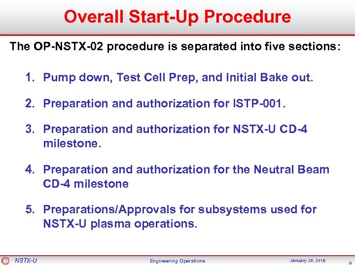 Overall Start-Up Procedure The OP-NSTX-02 procedure is separated into five sections: 1. Pump down,