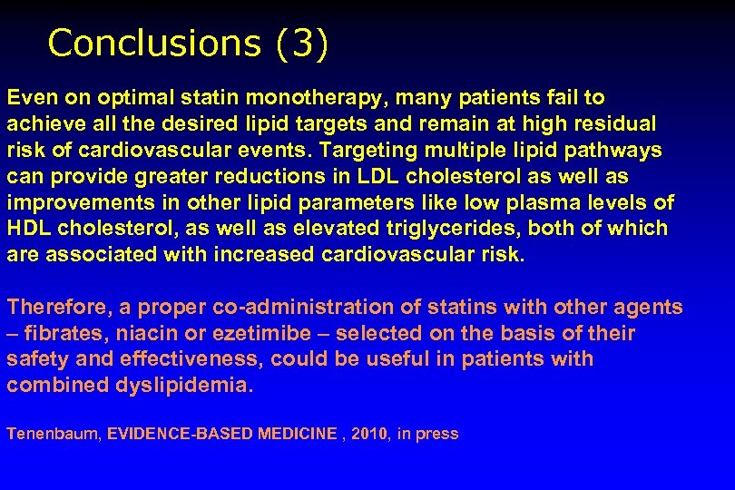 Conclusions (3) Even on optimal statin monotherapy, many patients fail to achieve all the