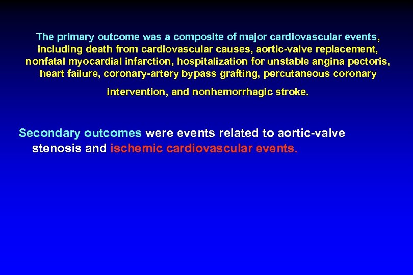 The primary outcome was a composite of major cardiovascular events, including death from cardiovascular