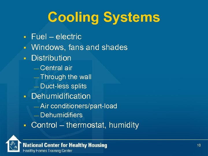 Cooling Systems § § § Fuel – electric Windows, fans and shades Distribution —