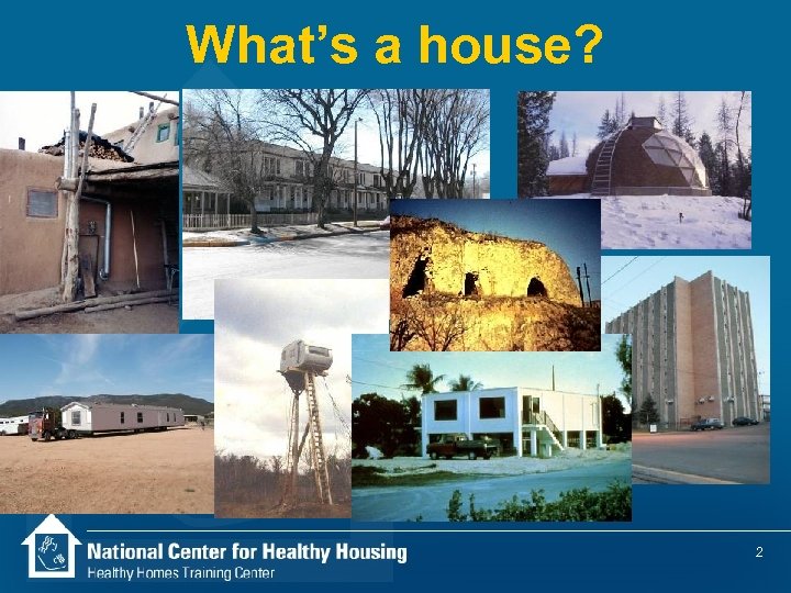 What’s a house? 2 