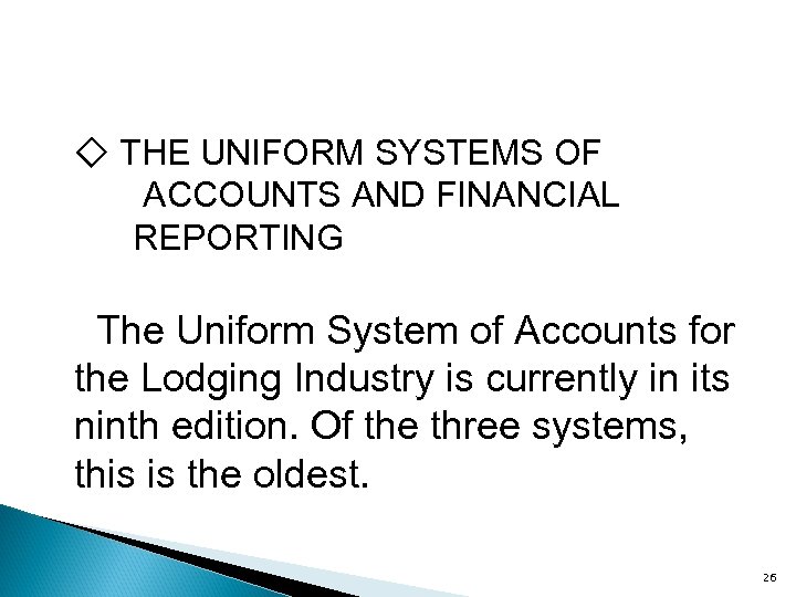 ◇ THE UNIFORM SYSTEMS OF ACCOUNTS AND FINANCIAL REPORTING The Uniform System of Accounts