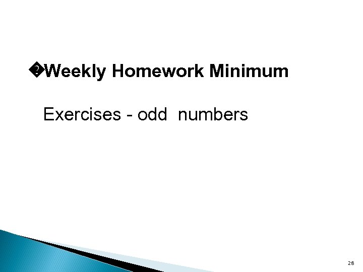 �Weekly Homework Minimum Exercises - odd numbers 28 