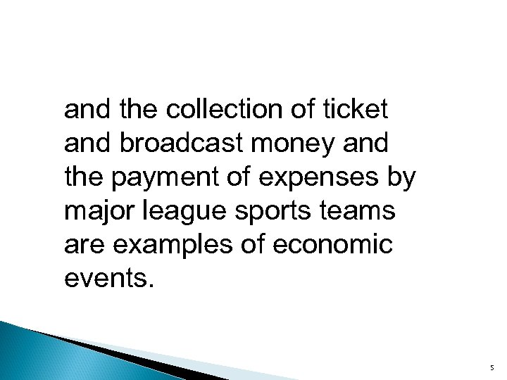 and the collection of ticket and broadcast money and the payment of expenses by