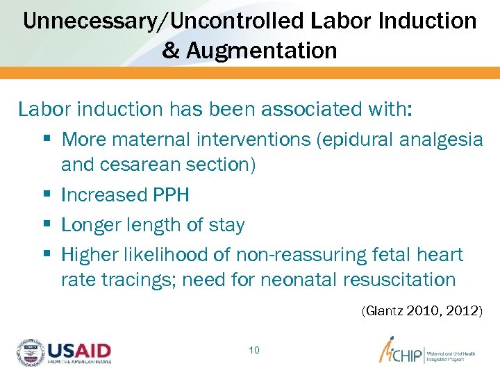 Unnecessary/Uncontrolled Labor Induction & Augmentation Labor induction has been associated with: § More maternal