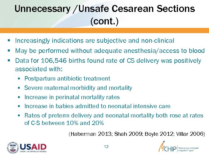 Unnecessary /Unsafe Cesarean Sections (cont. ) § Increasingly indications are subjective and non-clinical §