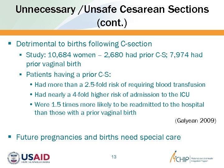 Unnecessary /Unsafe Cesarean Sections (cont. ) § Detrimental to births following C-section § Study: