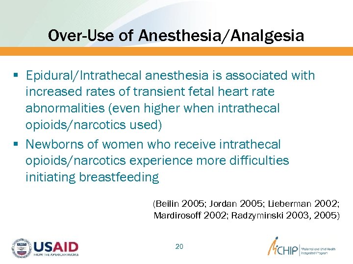 Over-Use of Anesthesia/Analgesia § Epidural/Intrathecal anesthesia is associated with increased rates of transient fetal