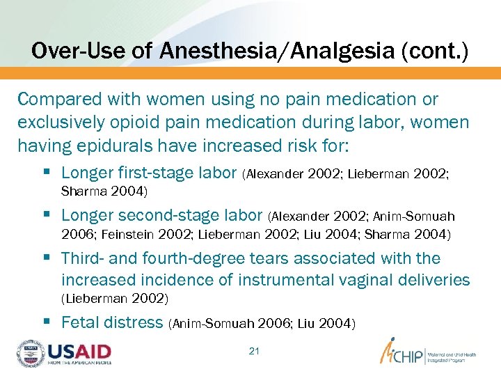 Over-Use of Anesthesia/Analgesia (cont. ) Compared with women using no pain medication or exclusively