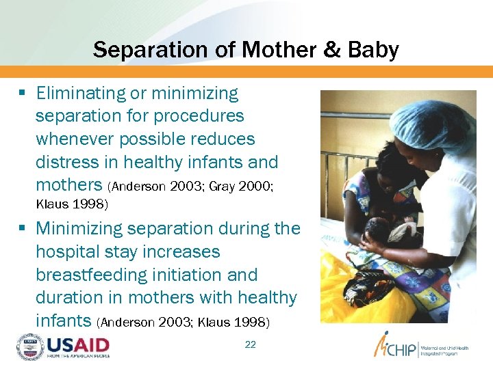 Separation of Mother & Baby § Eliminating or minimizing separation for procedures whenever possible