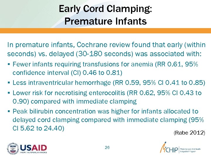 Early Cord Clamping: Premature Infants In premature infants, Cochrane review found that early (within