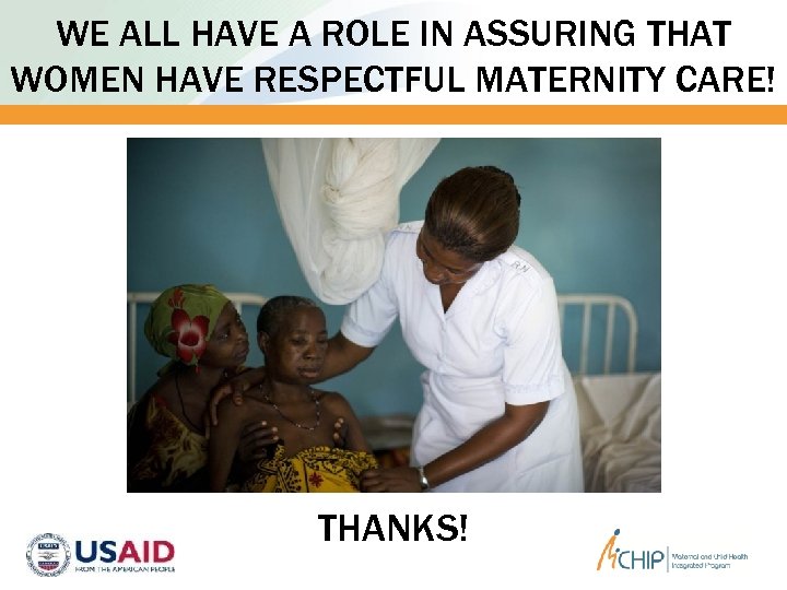 WE ALL HAVE A ROLE IN ASSURING THAT WOMEN HAVE RESPECTFUL MATERNITY CARE! THANKS!