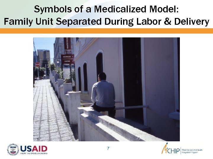 Symbols of a Medicalized Model: Family Unit Separated During Labor & Delivery 7 