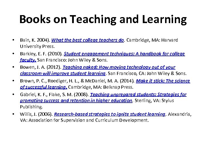 Books on Teaching and Learning • • • Bain, K. 2004). What the best