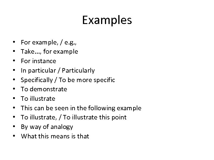 Examples • • • For example, / e. g. , Take. . . ,