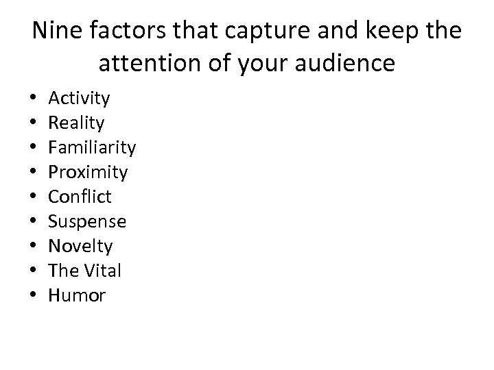 Nine factors that capture and keep the attention of your audience • • •