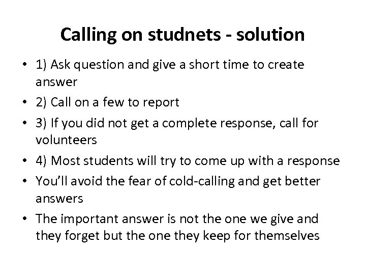 Calling on studnets - solution • 1) Ask question and give a short time