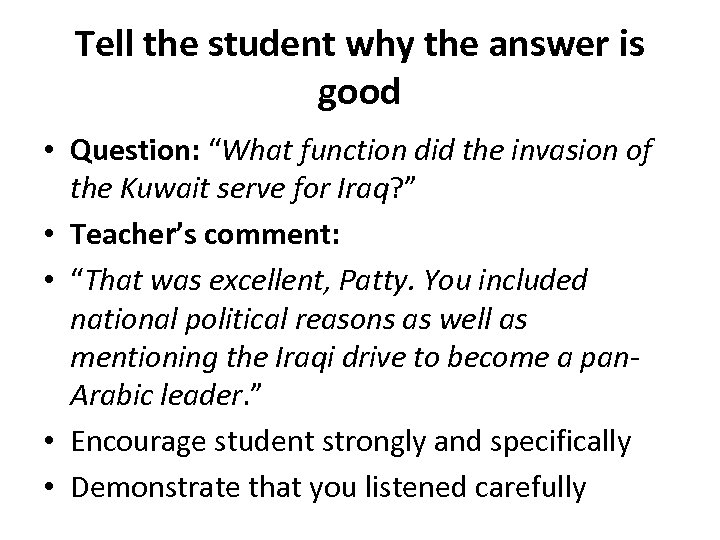 Tell the student why the answer is good • Question: “What function did the