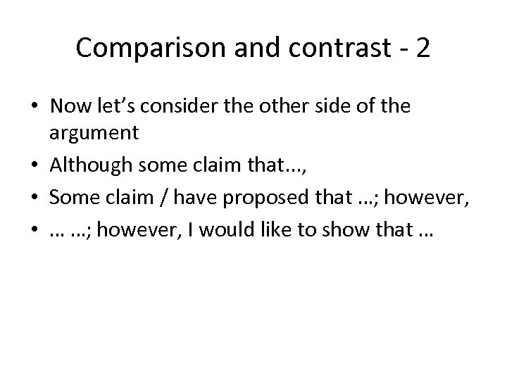 Comparison and contrast - 2 • Now let’s consider the other side of the