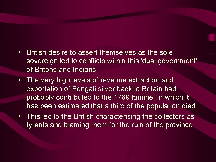  • British desire to assert themselves as the sole sovereign led to conflicts