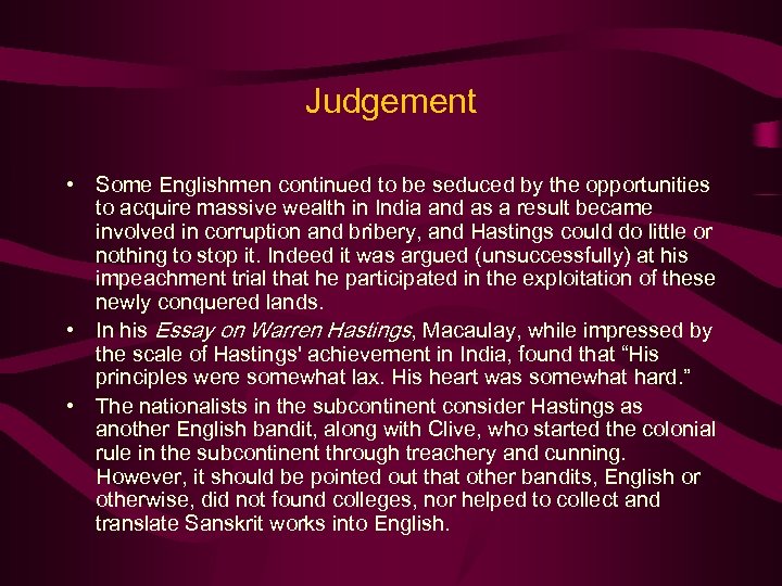 Judgement • Some Englishmen continued to be seduced by the opportunities to acquire massive