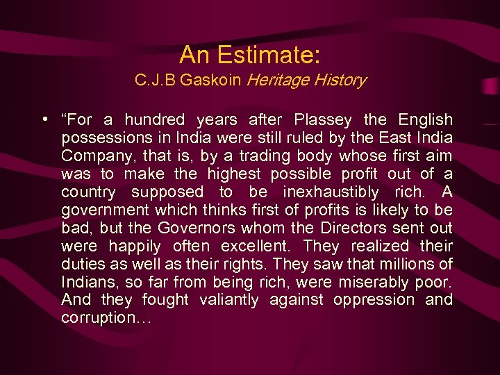 An Estimate: C. J. B Gaskoin Heritage History • “For a hundred years after