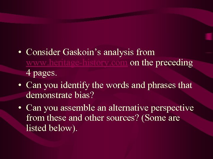  • Consider Gaskoin’s analysis from www. heritage-history. com on the preceding 4 pages.