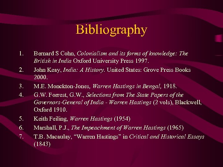 Bibliography 1. 2. 3. 4. 5. 6. 7. Bernard S Cohn, Colonialism and its