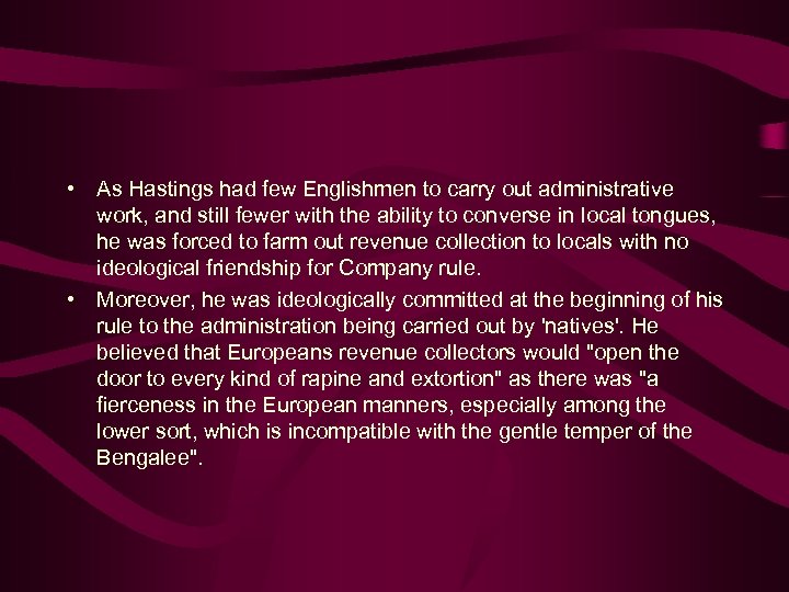  • As Hastings had few Englishmen to carry out administrative work, and still