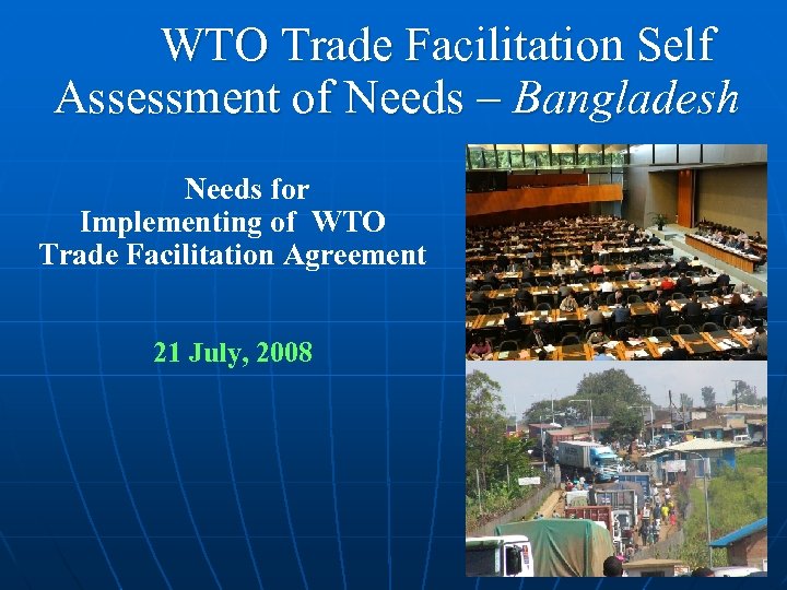 WTO Trade Facilitation Self Assessment of Needs – Bangladesh Needs for Implementing of WTO