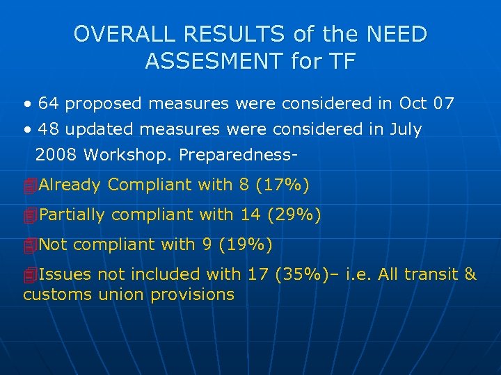 OVERALL RESULTS of the NEED ASSESMENT for TF • 64 proposed measures were considered
