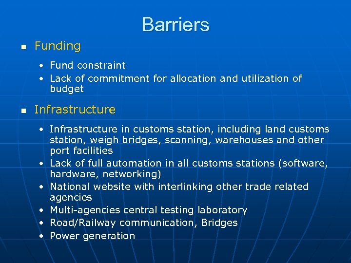 Barriers n Funding • Fund constraint • Lack of commitment for allocation and utilization