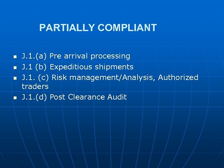 PARTIALLY COMPLIANT n n J. 1. (a) Pre arrival processing J. 1 (b) Expeditious