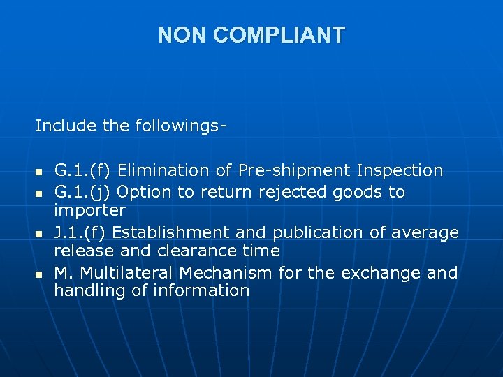 NON COMPLIANT Include the followingsn n G. 1. (f) Elimination of Pre-shipment Inspection G.