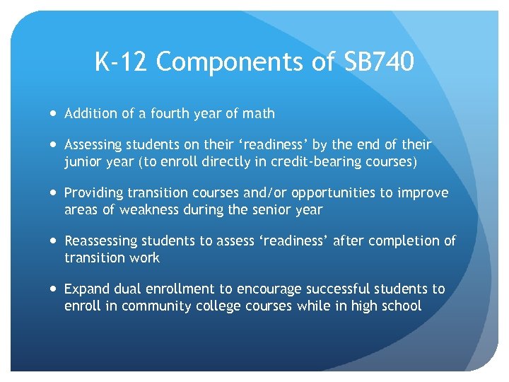 K-12 Components of SB 740 Addition of a fourth year of math Assessing students
