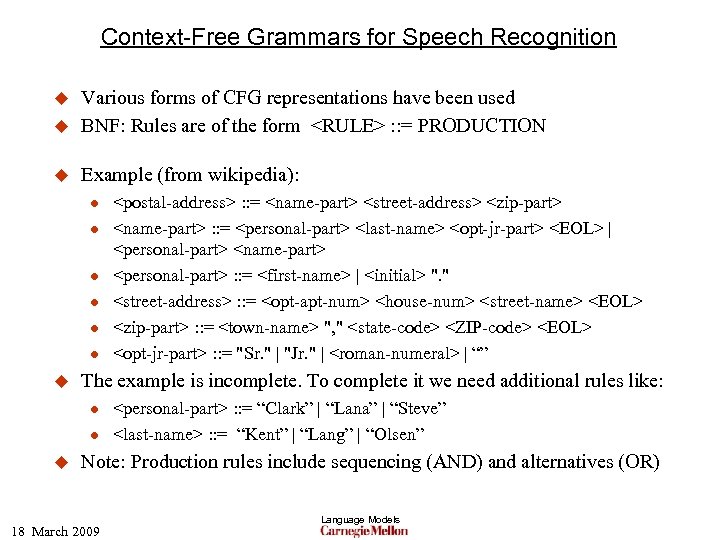 Context-Free Grammars for Speech Recognition u Various forms of CFG representations have been used